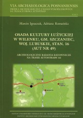 Osada kultury Łużyckiej w Wilenku gm Szczaniec woj Lubuskie stan 16 (Aut Nr 49)